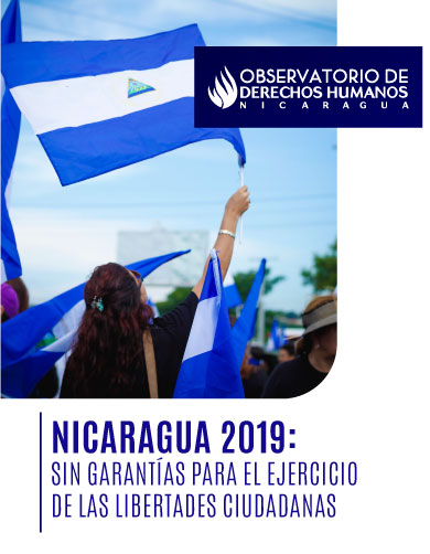 Nicaragua 2019: Sin garantías para el ejercicio de las libertades ciudadanas